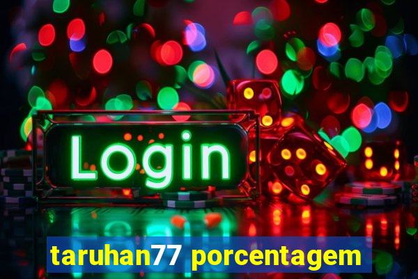 taruhan77 porcentagem